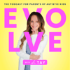 EVOLVE with Dr. Tay: the podcast for parents of autistic kids - Dr. Taylor Day