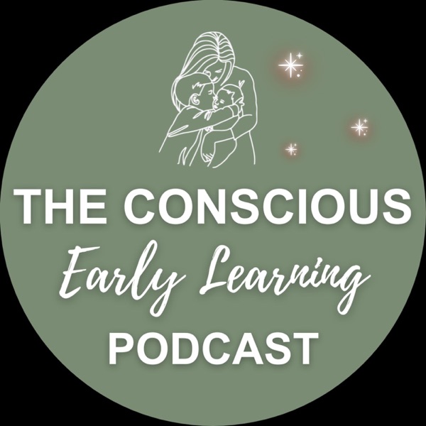 The Conscious Early Learning Podcast