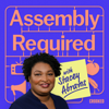 Assembly Required with Stacey Abrams - Crooked Media