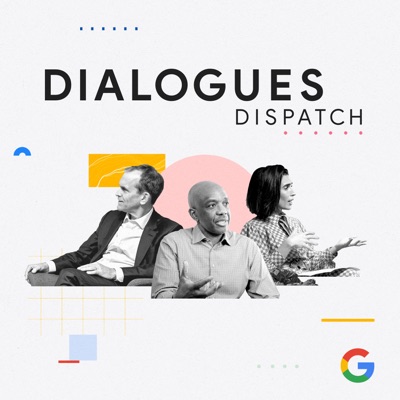 Dialogues Dispatch:Google