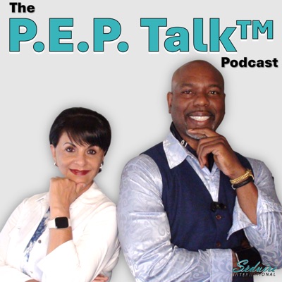 The P.E.P. Talk Podcast - a Seduire International Production The P.E.P. Talk Podcast - a Seduire International Production