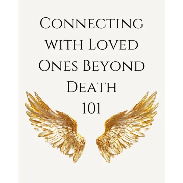 Connecting with Loved Ones Beyond Death for Beginners 101 Audiobook