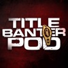 Logo of the podcast Title Banter Podcast Logo of the podcast Title Banter Podcast