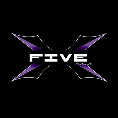 X5 Podcast X5 Podcast