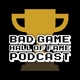 Bad Game Hall of Fame Podcast