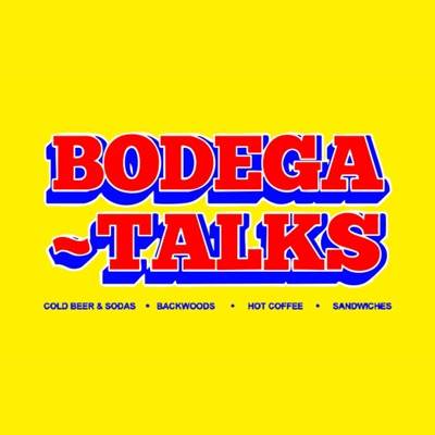 Bodega Talks Bodega Talks