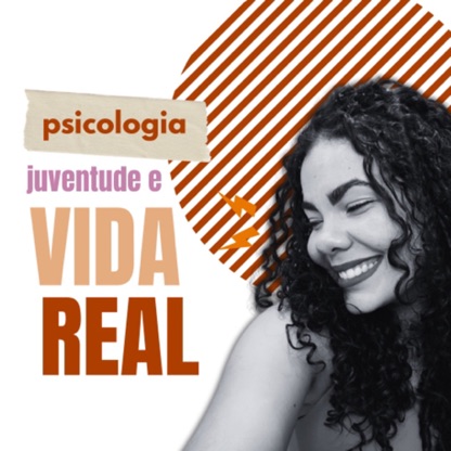 Psicologia, juventude e vida real.