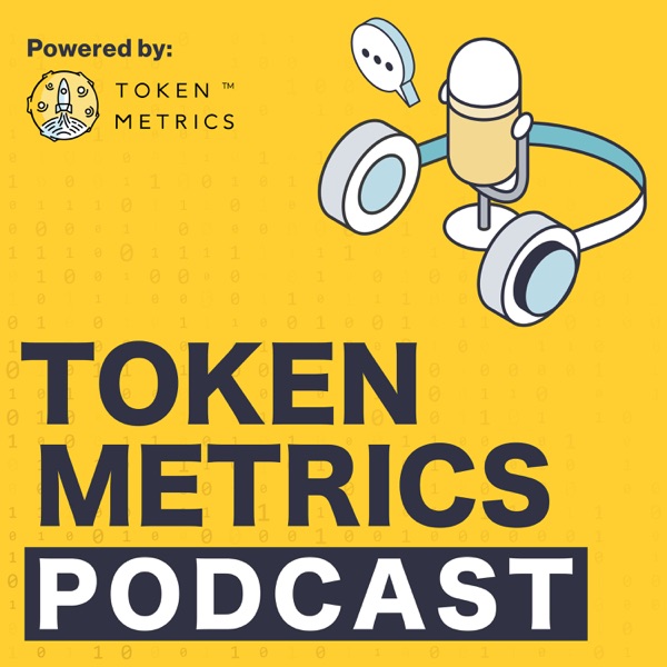 The Token Metrics Podcast