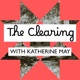 The Clearing with Katherine May