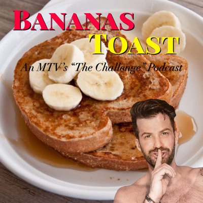 Bananas Toast Podcast