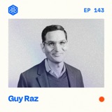 Guy Raz – The host of How I Built This on what he’s learned from great creators.