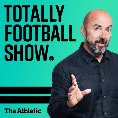 The Totally Football Show with James Richardson:The Athletic