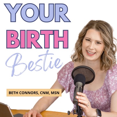 Your Birth Bestie | The Best Pregnancy Podcast for an Informed and Natural Birth Experience Your Birth Bestie | The Best Pregnancy Podcast for an Informed and Natural Birth Experience