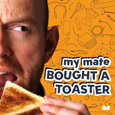 My Mate Bought A Toaster My Mate Bought A Toaster