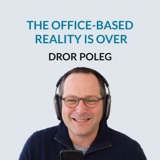 #134 The Office-Based Reality is Over - Dror Poleg on entrepreneurship in Israel, studying in Australia, working in China, Future of Remote Work and The Real Estate Business, How To Write A Top 5 Book in Almost Any Category, The Disappearance of The Mid
