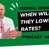 When Will The Fed Lower Rates?  Episode 471