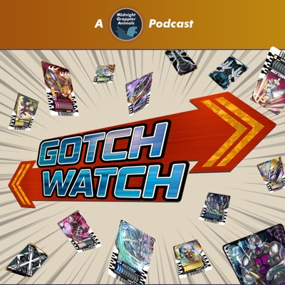 Gotch Watch: A Kamen Rider Gotchard Retrospective