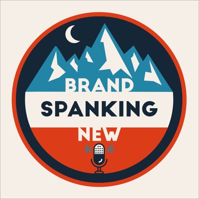 Brand Spanking New Podcast