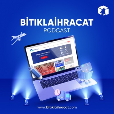 BiTıklaİhracat Podcast BiTıklaİhracat Podcast