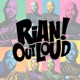 RIANOUTLOUD!