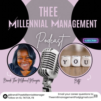 Thee Millennial Management Podcast:Brandi Thee Millennial Manager, Bleav