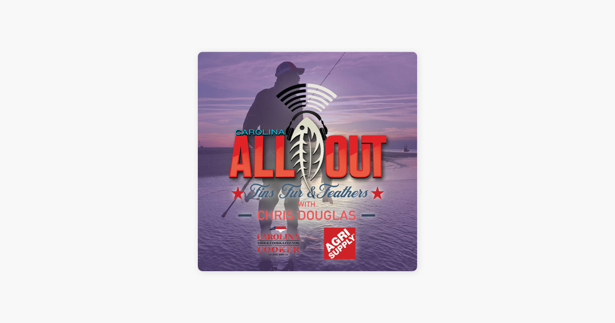 Carolina ALL OUTs Fins/Fur & Feathers Podcast on Apple Podcasts ‎Carolina ALL OUTs Fins/Fur & Feathers Podcast on Apple Podcasts