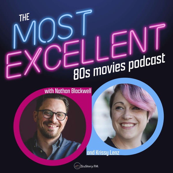Most Excellent 80s Movies Podcast