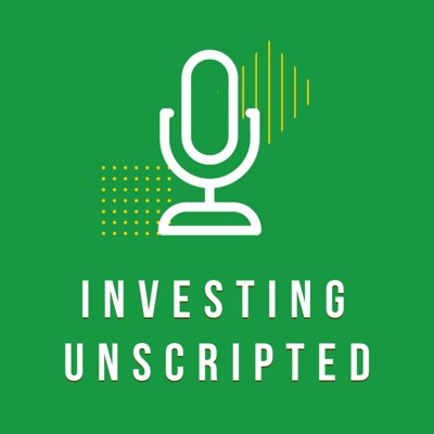 Investing Unscripted Investing Unscripted