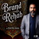 The BRAND REHAB Podcast