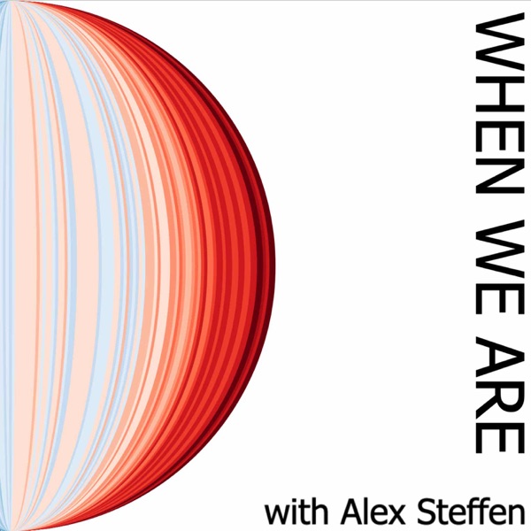 When We Are with Alex Steffen