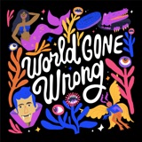 Introducing:  World Gone Wrong