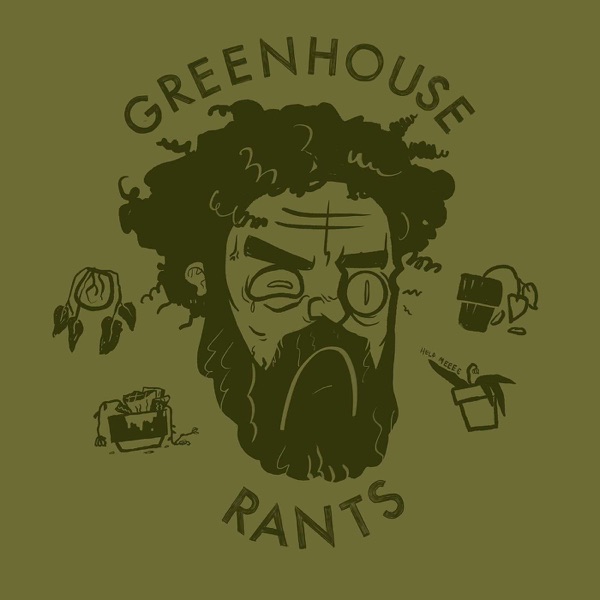 Greenhouse Rants