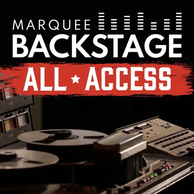 Marquee Backstage All-Access Podcast