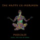 The Happy Ex-Mormon Podcast (aka The Tao of Dow)