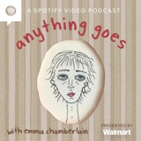 anything goes with emma chamberlain podcast