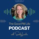 The Good PM Life Podcast