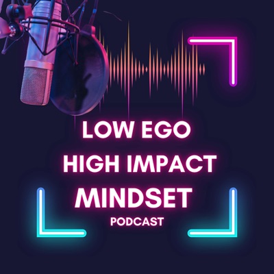 LEHI - Low Ego High Impact - Mindset