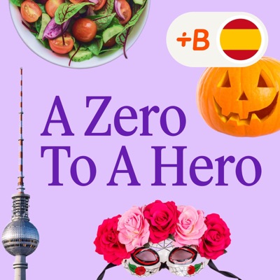 A Zero To A Hero: Learn Spanish! A Zero To A Hero: Learn Spanish!