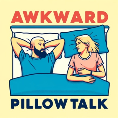 Awkward Pillow Talk