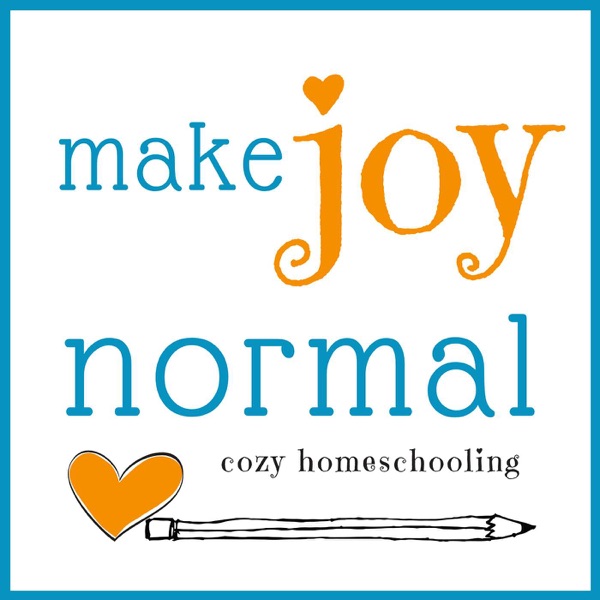 make joy normal:  cozy homeschooling