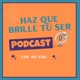 Haz que brille tu SER Podcast