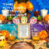 CELEBRATING DIA DE LOS MUERTOS SUSTAINABLY: ALIGNING TRADITION WITH KITCHEN ACTIVISM