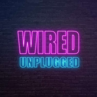 Wired Unplugged