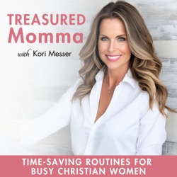 Treasured Momma | Time Management Tips, Motherhood, Family Life, Daily Routines, Christianity