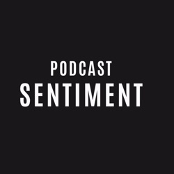 Sentiment Podcast