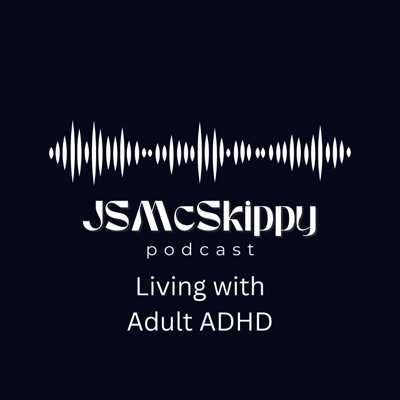 JSMcSkippy: Adulting with Adult ADHD