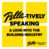 Pella-tively Speaking: A Look Into The Building Industry