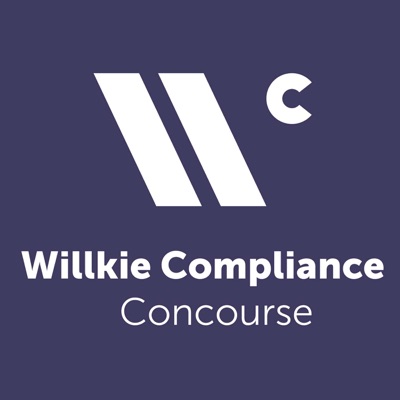 Willkie Compliance Concourse Podcast