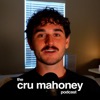 The Cru Mahoney Podcast