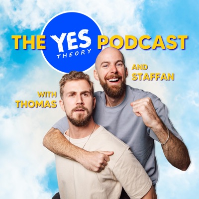 The Yes Theory Podcast The Yes Theory Podcast